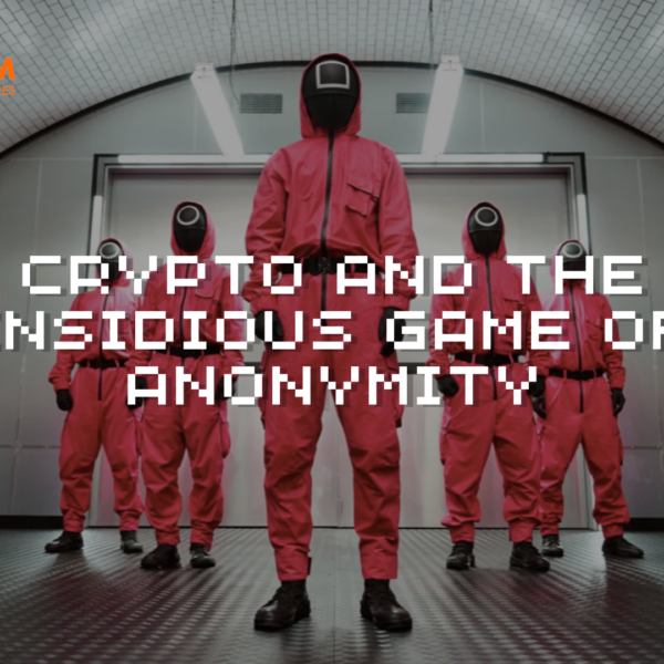 The Insidious Game Of Anonymity In The Cryptocurrency Industry